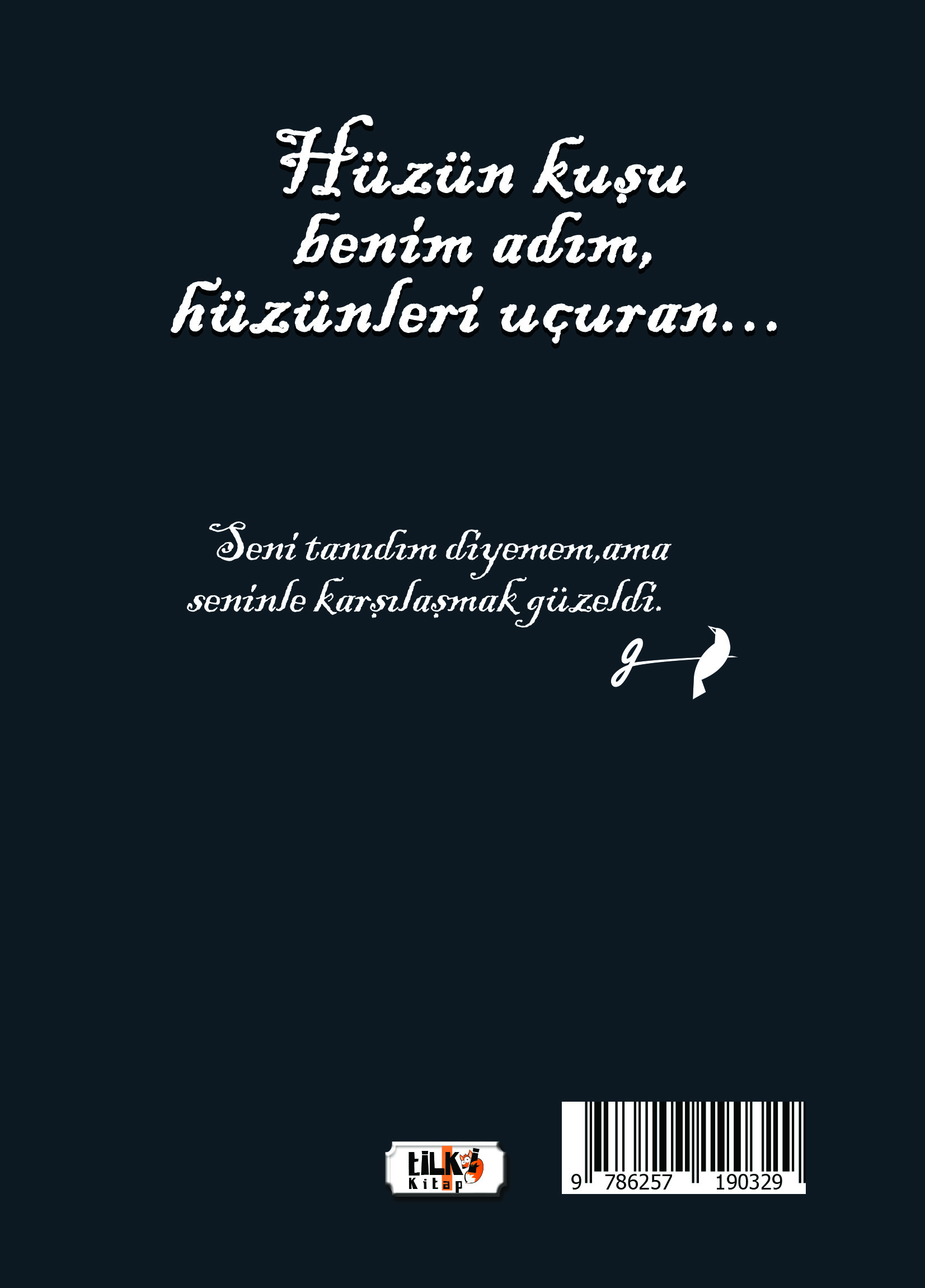 Hüzün Kuşu Benim Adım, Hüzünleri Uçuran...